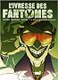 L'ivresse des fant�mes, Tome 3 :