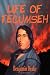 Life of Tecumseh: And of his Brother; The Prophet With A Historical Sketch Of The Shawanoe Indians (Timeless Classic Books)