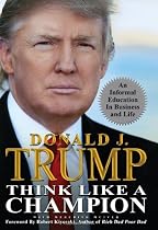 Think Like a Champion: An Informal Education In Business and Life