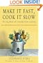 Make It Fast, Cook It Slow: The Big Book of Everyday Slow Cooking