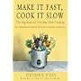 Make It Fast, Cook It Slow: The Big Book of Everyday Slow Cooking