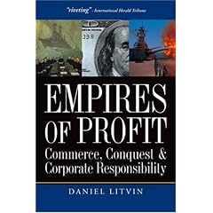 Empires of Profit: Commerce, Conquest and Corporate Responsibility