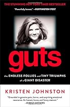 Guts: The Endless Follies and Tiny Triumphs of a Giant Disaster Guts: The Endless Follies and Tiny Triumphs of a Giant Disaster
