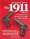 The Gun Digest Book of the 1911: A Complete Look at the Use, Care & Repair of the 1911 Pistol, Vol. 1
