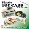 Plastic Toy Cars of the 1950s and 1960s: The Collector's Guide