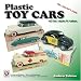 Plastic Toy Cars of the 1950s and 1960s: The Collector's Guide
