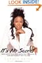 It's No Secret: From Nas to Jay-Z, from Seduction to Scandal--a Hip-Hop Helen of Troy Tells All