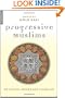 Progressive Muslims: On Justice, Gender, and Pluralism