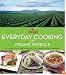 Melissa's Everyday Cooking with Organic Produce: A Guide to Easy-to-Make Dishes with Fresh Organic Fruits and Vegetables