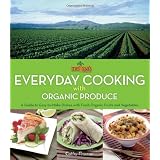 Melissa's Everyday Cooking with Organic Produce: A Guide to Easy-to-Make Dishes with Fresh Organic Fruits and Vegetables