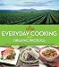 Melissa's Everyday Cooking with Organic Produce: A Guide to Easy-to-Make Dishes with Fresh Organic Fruits and Vegetables