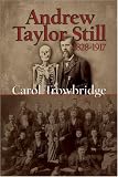 Andrew Taylor Still, 1828-1917