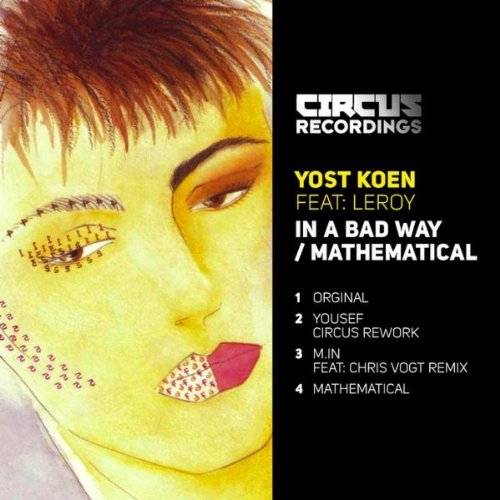 Yost Koen Feat. Leroy - In A Bad Way-(CIRCUS018)-WEB-2012-YOU Download