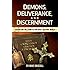 Demons, Deliverance, Discernment : Separating Fact from Fiction about the Spirit World