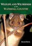 Wildlife and Wilderness in the Waterfall Country