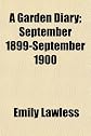 A Garden Diary, September 1899- September 1900