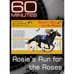 60 Minutes - Rosie's Run for the Roses