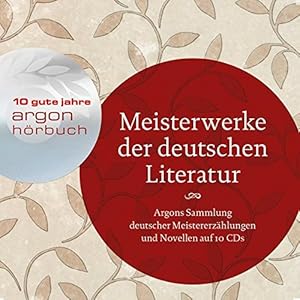 Meisterwerke der deutschen Literatur: Argons Sammlung deutschsprachiger Meistererzählungen auf 1 CD