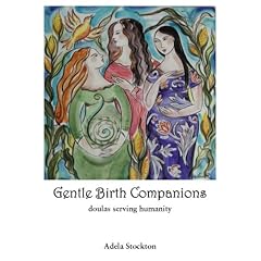Gentle Birth Companions: doulas serving humanity