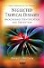 Neglected Tropical Diseases: Background, Identification and Prevention (Public Health in the 21st Century)