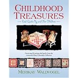 Childhood Treasures: Doll Quilts by and for Children by Merikay Waldvogel and University of Nebraska Lincoln