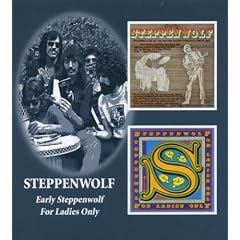 Early Steppenwolf/For Ladies Only