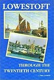 Lowestoft : through the twentieth century