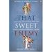 That Sweet Enemy: The British and the French from the Sun King to the Present