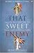 That Sweet Enemy: Britain and France, The History of a Love - Hate Relationship