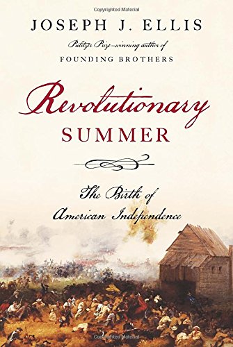 Revolutionary summer: the birth of american independenc…