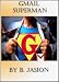 Gmail Superman - Improve productivity using these gmail tricks (Learning a new skill every day)