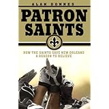 patron saints how the saints gave new orleans a reason to believe