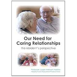 Our Need For Caring Relationships: The Resident's Perspective