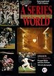 A Series for the World: The Official Book of the 1992 World Series (Official Book of the World Series.)