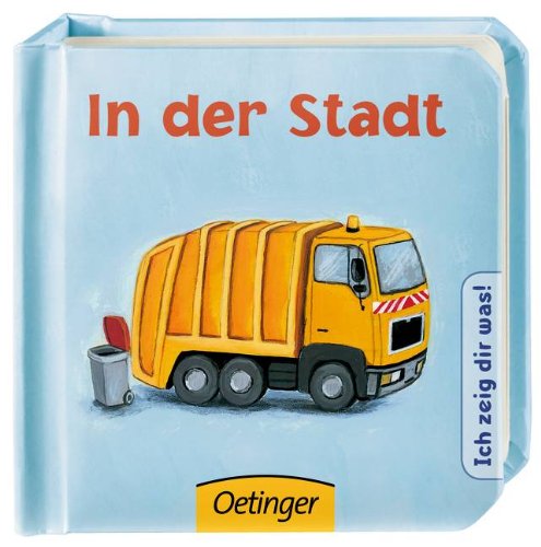 Oetinger Ich zeig dir was: In der Stadt: Ab 6 Monaten