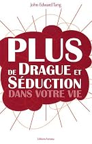 Plus de drague et de séduction dans votre vie !