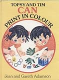 Topsy and Tim can print in colour