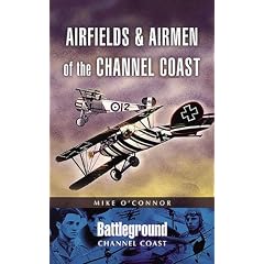 Airfields and Airmen of the Channel Coast (Battleground Europe)
