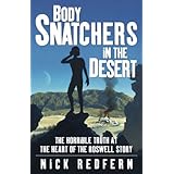 body snatchers in the desert the horrible truth at the heart of the roswell story
