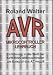 AVR-Mikrocontroller-Lehrbuch: Einführung in die Welt der AVR-RISC-Mikrocontroller am Beispiel des ATmega8 AVR-Mikrocontroller-Lehrbuch: Einführung in die Welt der AVR-RISC-Mikrocontroller am Beispiel des ATmega8