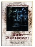 Produkt-Bild: Wer ist Jesus Christus?: Mythen, Glaube und Geschichte
