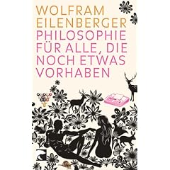 Philosophie fÃ¼r alle, die noch etwas vorhaben
