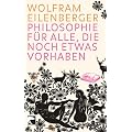 Philosophie f�r alle, die noch etwas vorhaben
