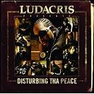  LUDACRIS PRESENTS: DISTURBING THA PEACE