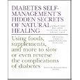 Diabetes Self-management's Hidden Secrets of Natural Healing (Using Foods, Supplements, and More to... by  Diana W. Guthrie Ph.D