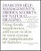 Diabetes Self-management's Hidden Secrets of Natural Healing (Using Foods, Supplements, and More to Slow or Even Reverse the Complications of Diabetes)