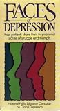 Faces of Depression: Real Patients Share Their Inspiration Stories of Stuggle and Triumph (National Public Education Campaign on Clinical Depression)