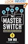 The Master Switch: The Rise and Fall of Information Empires
