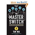 The Master Switch: The Rise and Fall of Information Empires (Vintage)