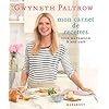 Mon carnet de recettes de Gwyneth Paltrow